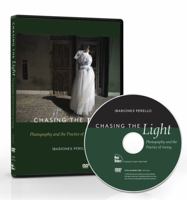 Chasing the Light: Photography and the Practice of Seeing 0321822617 Book Cover