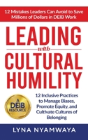Leading with Cultural Humility B0BQ9F6JJG Book Cover