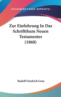 Zur Einfuhrung In Das Schriftthum Neuen Testamentes (1868) 1160274916 Book Cover