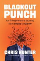 Blackout Punch: An Entrepreneur's Journey from Chaos to Clarity 196367801X Book Cover