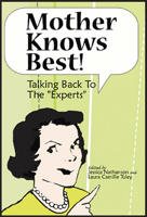 Mother Knows Best: Talking Back to the Experts 1550144871 Book Cover
