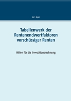 Tabellenwerk der Rentenendwertfaktoren vorschüssiger Renten: Hilfen für die Investitionsrechnung 3752660813 Book Cover