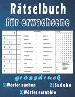 rätselbuch für erwachsene grossdruck: rätselblock großdruck, Wörter suchen, Sudoku, Wörter scrabble und Lösungen zur Verbesserung Ihres Gedächtnisses (German Edition) B088SZL2X5 Book Cover