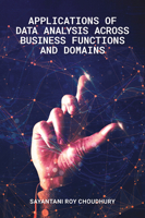 Applications of Data Analysis Across Business Functions and Domains 1806861062 Book Cover