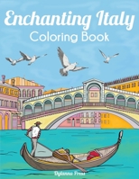 Enchanting Italy Coloring Book: Beautiful Landmarks, Landscapes, and Cities 1647900352 Book Cover