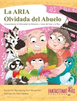 Grandpa's Forgotten ARIA (Spanish Version) : Understanding Alzheimer's Disease Through Love and Laughter 1951360133 Book Cover
