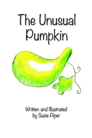 The Unusual Pumpkin 1304510913 Book Cover