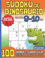 SUDOKU DE DINOSAURIO Para Niños 8-10 Años Con Soluciones: Difícil Vol. 1 I 100 Grandes Cuadrículas I Idea de Regalo para el Amante de los Dinosaurios en Navidad o cumpleaños B08NVBC46N Book Cover
