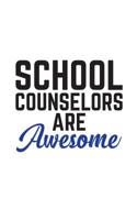School Counselors Are Awesome: School Counselors Are Awesome Notebook - Funny Design Teacher Quote In Doodle Diary Book As Gift For Schools Counselor And Teachers Teaching Students In Classroom Loving 107751607X Book Cover