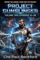 Project Gunslinger: Volume Two: Episodes 13–26 B0GSYFV1DB Book Cover