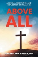 Above All : A Special Meditation and Reflection on Psalm 22 1964148324 Book Cover