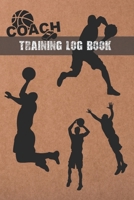 Training Log Book: Basketball Coach Workbook Training Journal Keep a Record of Every Detail of Your Basket Team Games Court Templates for Match Preparation and Anual Calendar Included 1710186747 Book Cover