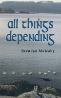 All Things Depending 1789635497 Book Cover