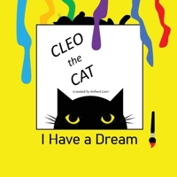 Cleo the Cat, I Have a Dream 1959707280 Book Cover