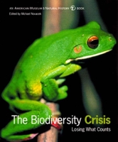 The Biodiversity Crisis: Losing What Counts (American Museum of Natural History Books) 1565845706 Book Cover