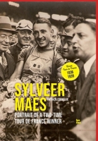 Sylveer Maes, portrait of a two-time Tour de France winner 9491545434 Book Cover