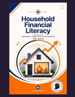 Household Financial Literacy Post Release: Building a stable financial foundation after release B0HFKW9DYH Book Cover