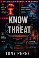 Know the Threat: A Citizen's Guide to Recognizing and Defending Against Modern Threats B0H8DQ2PWN Book Cover