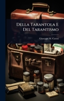 Della Tarantola E Del Tarantismo (Italian Edition) 1024845974 Book Cover