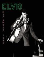 Elvis, December 1956 0997272627 Book Cover