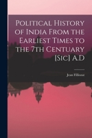 Political History of India From the Earliest Times to the 7th Centuary [sic] A.D 1014183561 Book Cover