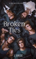 Broken Ties: A Broken Bonds POV (The Bonds That Tie) 192307220X Book Cover