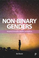 Non-Binary Genders: Navigating Communities, Identities, and Healthcare 1447351924 Book Cover