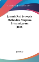 Joannis Raii Synopsis Methodica Stirpium Britannicarum (1696) 1166205908 Book Cover