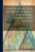Vorlesungen Über Die Weierstrassche Theorie Der Irrationalen Zahlen 1021323780 Book Cover