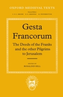 Gesta Francorum Et Aliorum Hierosolimitanorum: The Deeds of the Franks and the Other Pilgrims to Jerusalem. Oxford Medieval Texts. 0198222092 Book Cover