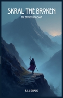 Skral the Broken (The Broken King Saga) B0G588Q5QP Book Cover