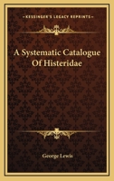 A Systematic Catalogue Of Histeridae 1379208203 Book Cover