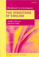 The Structure of English: Studies in Form and Function for Language Teaching (Michigan Teacher Training.) 0472086316 Book Cover