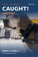 CAUGHT! Airport B0HG984KX4 Book Cover