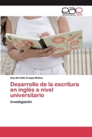 Desarrollo de la escritura en inglés a nivel universitario 6202233125 Book Cover
