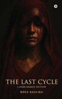 The Last Cycle: A Dark Karmic Fiction B0GCFL1FDR Book Cover