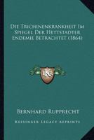 Die Trichinenkrankheit Im Spiegel Der Hettstädter Endemie Betrachtet 1148129596 Book Cover