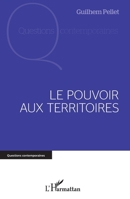 Le pouvoir aux territoires (Questions Contemporaines) (French Edition) 2140252365 Book Cover