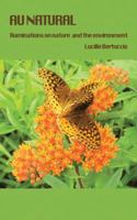 Au Natural: Ruminations on Nature 1481767372 Book Cover