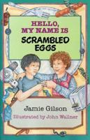 Hello, My Name Is Scrambled Eggs 0688040950 Book Cover