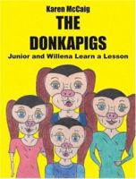 The Donkapigs: Junior and Willena Learn a Lesson 1414028342 Book Cover
