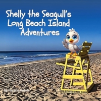 Shelly the Seagull's Long Beach Island Adventures: An enchanting children's story for anyone who cherishes the magic of Long Beach Island. B0DXCJM4BT Book Cover