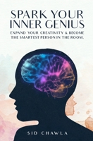 Spark Your Inner Genius: Expand Your Creativity & Become the Smartest Person in the Room B08BF14J3C Book Cover