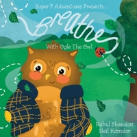 Super 7 Adventures Presents: Breathe with Ogle the Owl B08XLLBYRM Book Cover