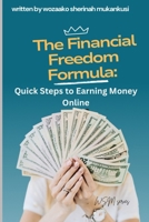 Financial Freedom Formula: Quick steps to earning money online B0DWK12PMZ Book Cover