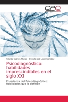 Psicodiagnóstico: habilidades imprescindibles en el siglo XXI: Enseñanza del Psicodiagnóstico:habilidades que la definen 6203876623 Book Cover