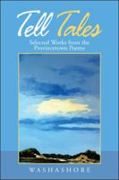 Tell Tales : Selected Works from the Provincetown Poems 1663205159 Book Cover
