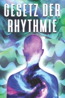 GESETZ DER RHYTHMIE: Die Gesetze des Universums #8 B0C12GRJK9 Book Cover