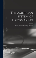 The American System of Dressmaking 1015896413 Book Cover