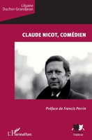 Claude Nicot, comédien (Univers Théâtral) (French Edition) 2343192855 Book Cover